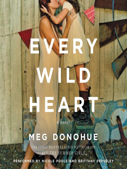 Title details for Every Wild Heart by Meg Donohue - Available